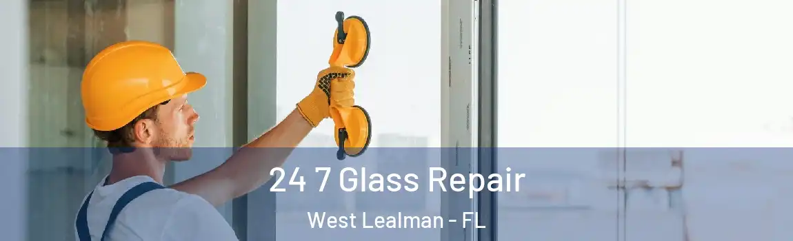 24 7 Glass Repair West Lealman - FL