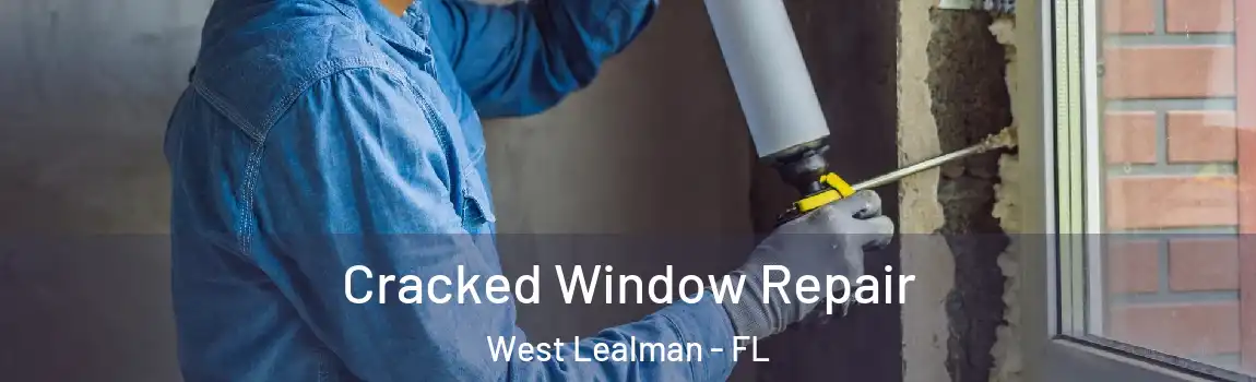 Cracked Window Repair West Lealman - FL
