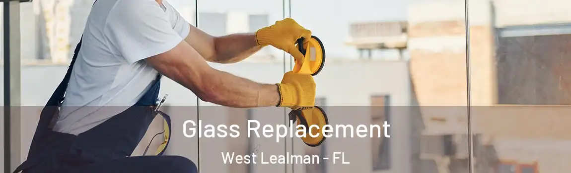  Glass Replacement West Lealman - FL