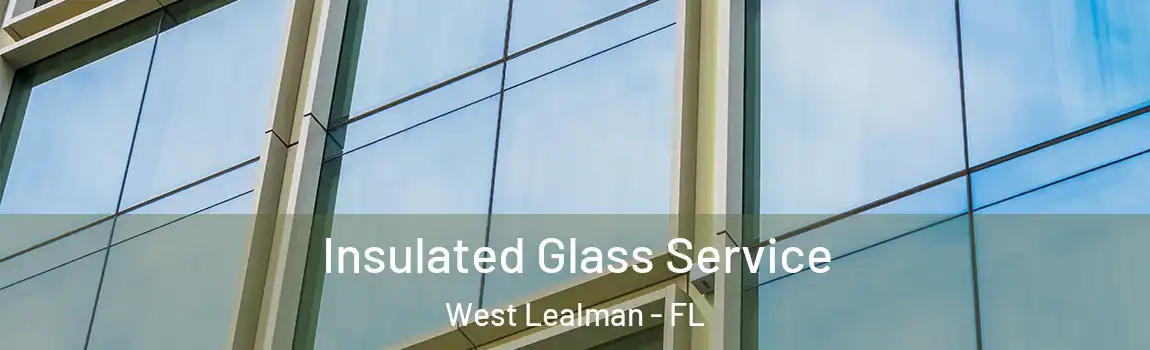  Insulated Glass Service West Lealman - FL
